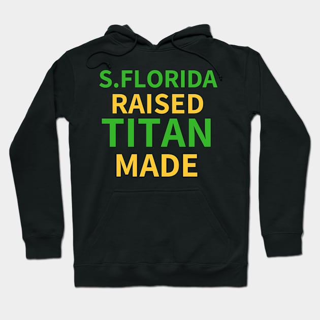 South Florida Raised Titan Made Hoodie by BlackMenStuff